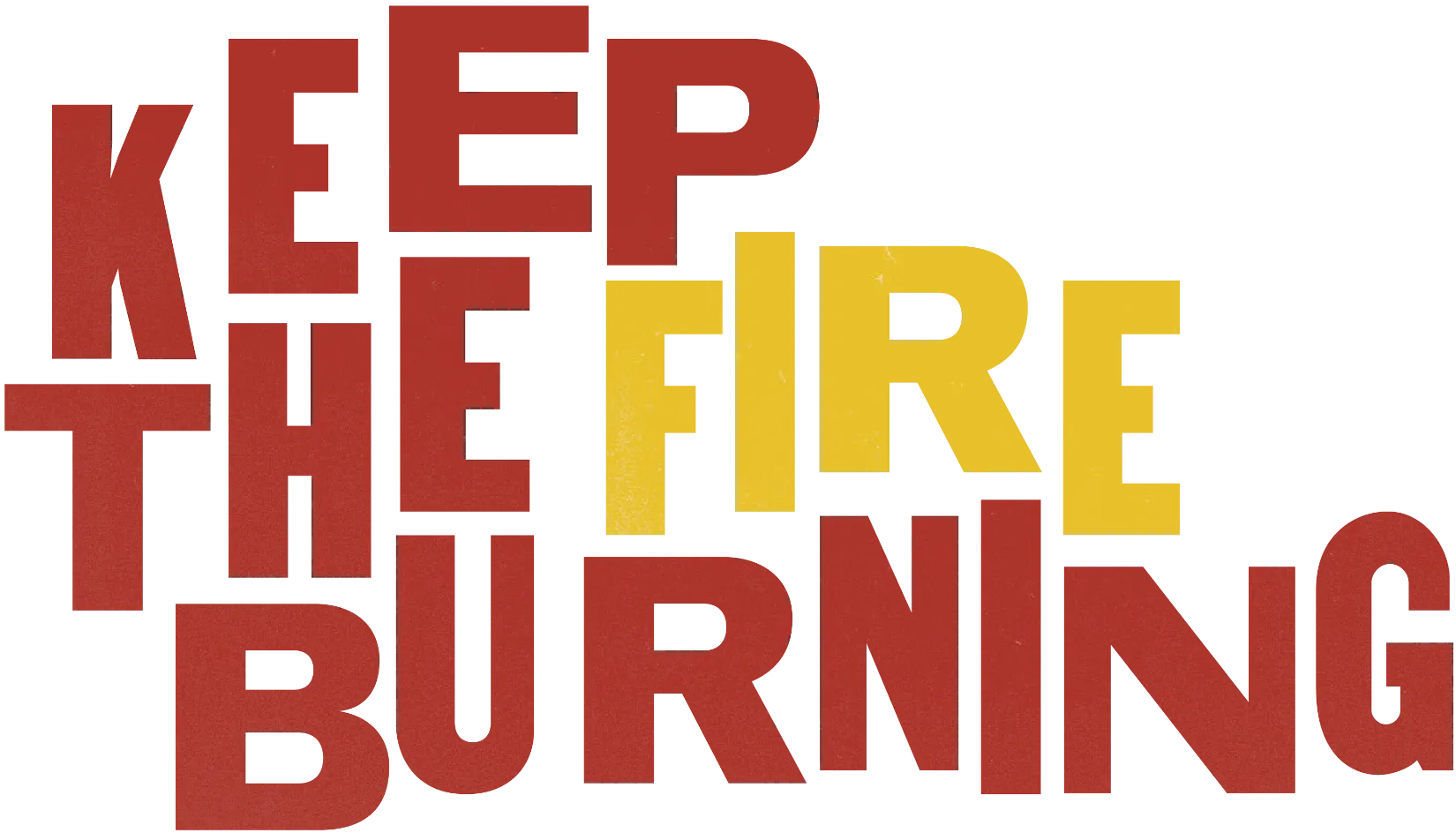 Decorative image saying Keep the Fire Burning
